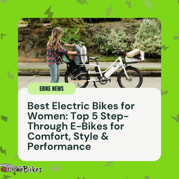 Best Electric Bikes for Women: Top 5 Step-Through E-Bikes for Comfort, Style & Performance